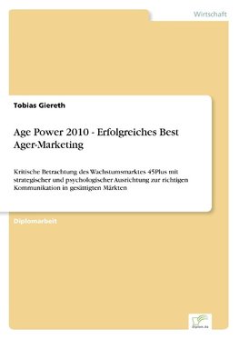 Age Power 2010 - Erfolgreiches Best Ager-Marketing