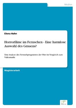 Horrorfilme im Fernsehen - Eine harmlose Auswahl des Grauens?