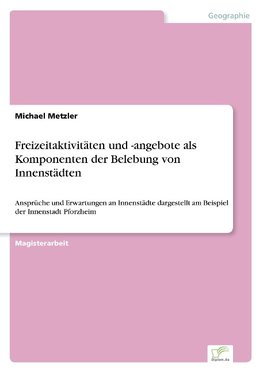 Freizeitaktivitäten und -angebote als Komponenten der Belebung von Innenstädten