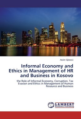 Informal Economy and Ethics in Management of HR and Business in Kosovo