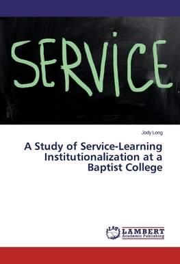 A Study of Service-Learning Institutionalization at a Baptist College