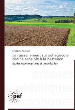 Le ruissellement sur sol agricole drainé sensible à la battance