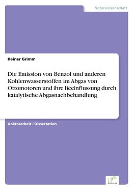 Die Emission von Benzol und anderen Kohlenwasserstoffen im Abgas von Ottomotoren und ihre Beeinflussung durch katalytische Abgasnachbehandlung