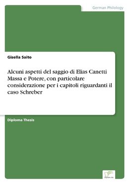 Alcuni aspetti del saggio di Elias Canetti Massa e Potere, con particolare considerazione per i capitoli riguardanti il caso Schreber