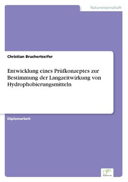 Entwicklung eines Prüfkonzeptes zur Bestimmung der Langzeitwirkung von Hydrophobierungsmitteln