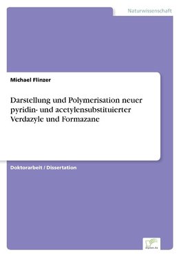 Darstellung und Polymerisation neuer pyridin- und acetylensubstituierter Verdazyle und Formazane