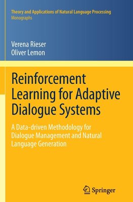 Reinforcement Learning for Adaptive Dialogue Systems