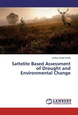 Sattelite Based Assessment of Drought and Environmental Change