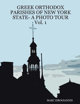 Greek Orthodox Parishes of New York State- A Photo Tour Vol. 1