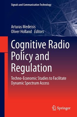 Cognitive Radio Policy and Regulation