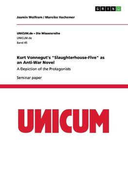 Kurt Vonnegut's "Slaughterhouse-Five" as an Anti-War Novel