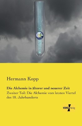 Die Alchemie in älterer und neuerer Zeit