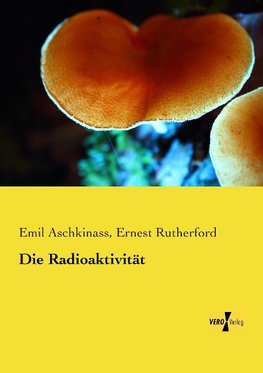 Die Radioaktivität