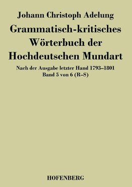 Grammatisch-kritisches Wörterbuch der Hochdeutschen Mundart