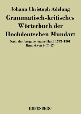 Grammatisch-kritisches Wörterbuch der Hochdeutschen Mundart