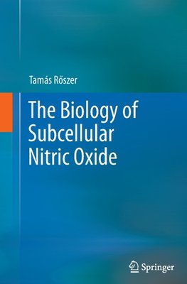 The Biology of Subcellular Nitric Oxide