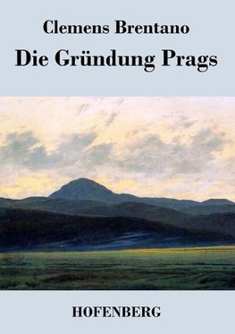 Die Gründung Prags