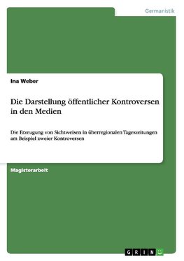 Die Darstellung öffentlicher Kontroversen in den Medien