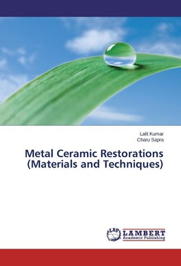 Metal Ceramic Restorations (Materials and Techniques)