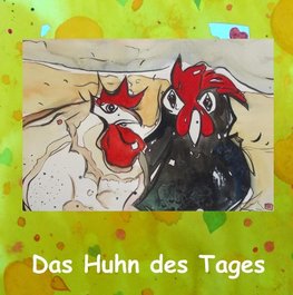 Das Huhn des Tages