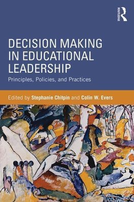 Chitpin, S: Decision Making in Educational Leadership