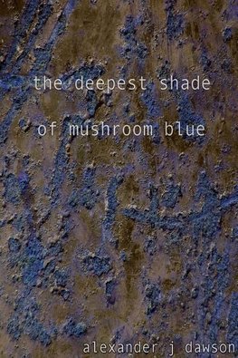 The Deepest Shade of Mushroom Blue