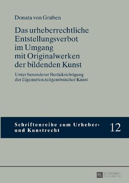 Das urheberrechtliche Entstellungsverbot im Umgang mit Originalwerken der bildenden Kunst