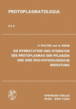 Die Hydratation und Hydratur des Protoplasmas der Pflanzen und ihre Öko-Physiologische Bedeutung