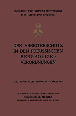 Der Arbeiterschutz in den Preussischen Bergpolizeiverordnungen