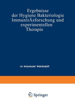 Ergebnisse der Hygiene Bakteriologie Immunitätsforschung und Experimentellen Therapie