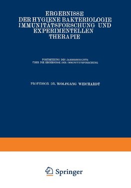 Ergebnisse der Hygiene Bakteriologie Immunitätsforschung und Experimentellen Therapie