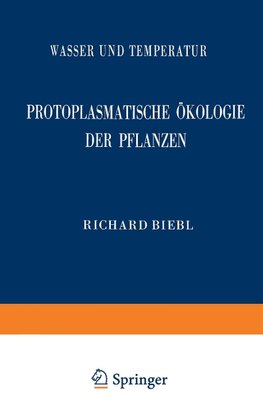 Protoplasmatische Ökologie der Pflanzen