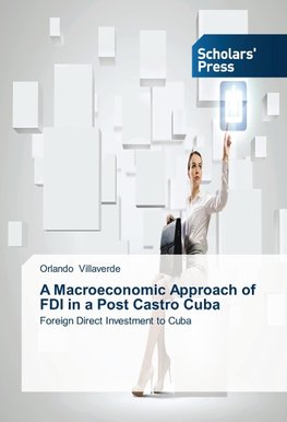 A Macroeconomic Approach of FDI in a Post Castro Cuba