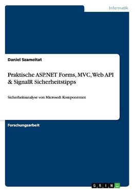 Praktische ASP.NET Forms, MVC, Web API & SignalR Sicherheitstipps