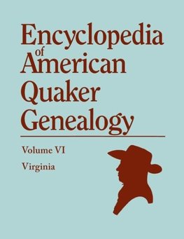 Encyclopedia of American Quaker Genealogy. Volume VI