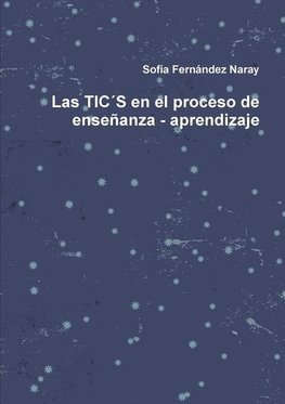 Las TIC´S en el proceso de enseñanza - aprendizaje