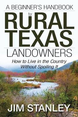 A Beginner's Handbook for Rural Texas Landowners