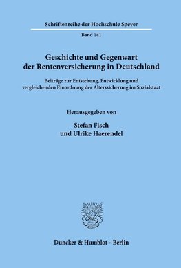 Geschichte und Gegenwart der Rentenversicherung in Deutschland.