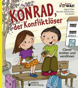 Konrad, der Konfliktlöser - Clever streiten und versöhnen