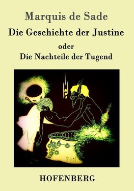 Die Geschichte der Justine oder Die Nachteile der Tugend