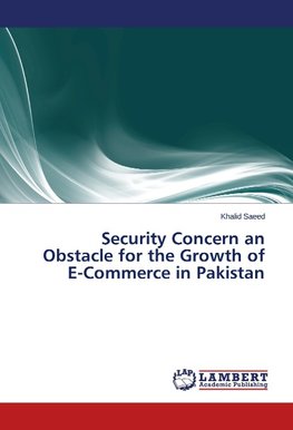 Security Concern an Obstacle for the Growth of E-Commerce in Pakistan