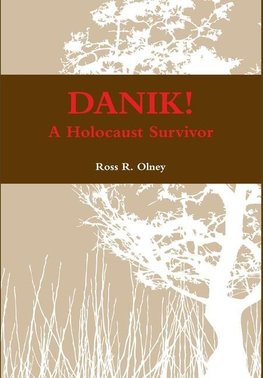 DANIK! A Holocaust Survivor - The True Story of David ben Kalma (David Zaid)