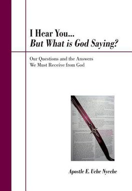 I Hear You... But What Is God Saying?