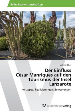 Der Einfluss  César Manriques auf den Tourismus der Insel Lanzarote