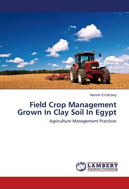 Field Crop Management Grown In Clay Soil In Egypt