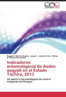 Indicadores entomológicos de Aedes aegypti en el Estado Táchira, 2013