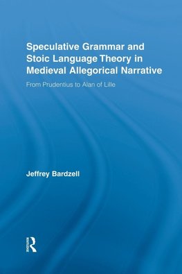 Speculative Grammar and Stoic Language Theory in Medieval Allegorical Narrative