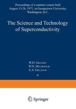 The Science and Technology of Superconductivity