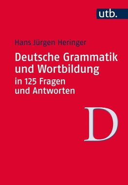 Deutsche Grammatik und Wortbildung  in 125 Fragen und Antworten