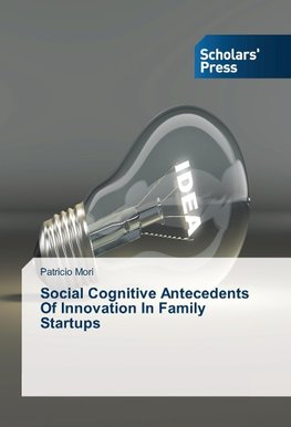 Social Cognitive Antecedents Of Innovation In Family Startups